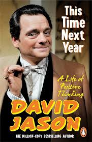 This Time Next Year: A Life Of Positive Thinking: Jason, David:  9781804952771: Amazon.com: Books
