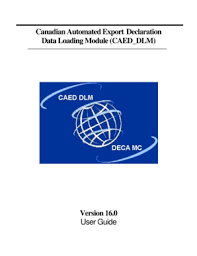 What does caed stand for? Fillable Online Statcan Gc Canadian Automated Export Declaration Data Loading Module Caed Dlm Version 16 Statcan Gc Fax Email Print Pdffiller