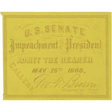 President to face impeachment proceedings, narrowly avoiding a conviction at his senate trial following one of the most divisive periods in american history. 1868 President Andrew Johnson Impeachment Ticket
