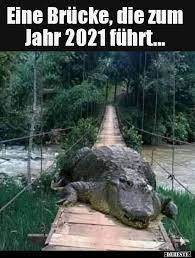 Eine Brucke Die Zum Jahr 2021 Fuhrt Silvester Spruche Lustig Witzige Bilder Spruche Witze Lustig