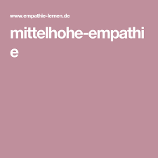 Mittelhohe Empathie Lebensweisheiten Lernen Mitgefuhl