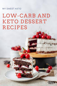 Being diabetic i can't do real sugar. Low Carb And Keto Dessert Recipes My Sweet Keto