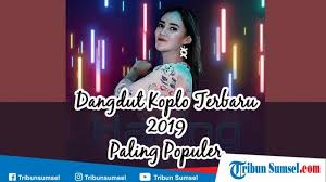 Download Lagu Koplo Nella Kharisma Terbaru Dan Terpopuler 2019 Gudang Dangdut Koplo Mp3 Halaman 2 Tribun Sumsel