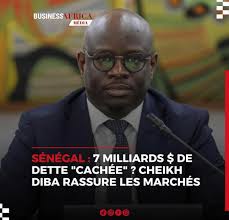 Sénégal : 7 milliards $ de dette « cachée » ? Cheikh Diba rassure les  marchés C'est le chiffre qui a fait trembler la place financière de Dakar :  7 milliards de