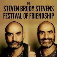 The Steven Brody Stevens Festival Of Friendship