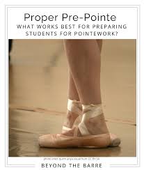 Pointe shoe brands pros and cons. Beyond The Barre Proper Pre Pointe What Works Best
