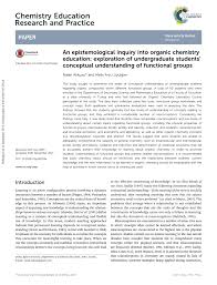 Maybe you would like to learn more about one of these? Pdf An Epistemological Inquiry Into Organic Chemistry Education Exploration Of Undergraduate Students Conceptual Understanding Of Functional Groups