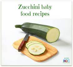 Check spelling or type a new query. Zucchini Baby Food Recipes Aka Courgette Baby Food Recipes
