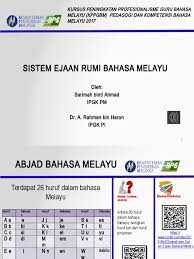 Bahasa indonesia adalah bahasa resmi republik indonesia dan bahasa persatuan bangsa indonesia. Sistem Ejaan Rumi Bahasa Melayu Presentesion