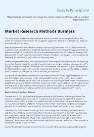 Finally, the paper presents a theory about information and communication technology. Market Research Methods Business Essay Example