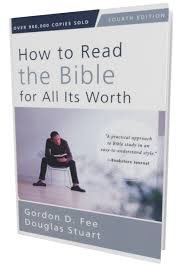Reading the bible with an eye only to its meaning for us can lead to a great deal of nonsense. How To Read The Bible For All Its Worth 4th Edition Accordance