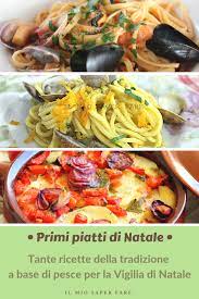 I migliori primi di al.ta cucina per soddisfare tutti i parenti. Primi Piatti Vigilia Natale A Base Di Pesce Ricette Primi Piatti Pasti Italiani