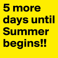 When does summer officially start? 5 More Days Until Summer Begins Post By Io N O On Boldomatic