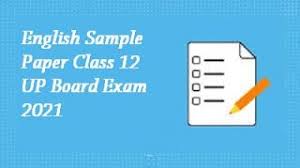 Best Model Papers English Sample Paper Class 12 Up Board Exam 2021 Sample Paper Board Exam Exam