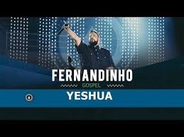 Fernandinho as melhores musicas mais tocadas 2019 musicas gospel general mp3. Yeshua Fernandinho Letras Mus Br