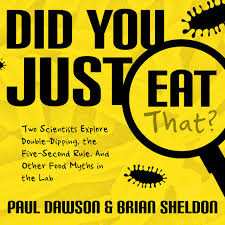 Learn how this affects you. Did You Just Eat That Two Scientists Explore Double Dipping The Five Second Rule And Other Food Myths In The Lab Dawson Paul Sheldon Brian Boston Matthew 9781684416523 Amazon Com Books