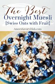 The Best Overnight Muesli Recipe Overnight Muesli Muesli Recipe Muesli