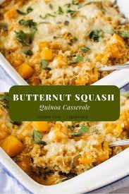 Butternut Squash Quinoa Casserole Recipe Vegetarian Main Course Hearty Meals Butternut Squash Quinoa