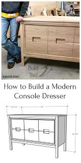 How To Build A Modern Diy Dresser Console Diy Furniture Plans In 2020 Diy Dresser Diy Furniture Plans Diy Furniture Tutorials