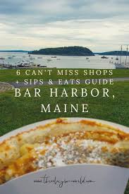 6 Can T Miss Shops A Sips Eats Guide To Bar Harbor Maine Find Out More At Www Threelegsoneworld Com Shopssips Maine Road Trip Maine Vacation Maine Travel