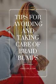 Take them out immediately braid bumps and/or swellings are actually inflamed hair follicles called folliculitis. Tips For Avoiding And Taking Care Of Braid Bumps Igbocurls