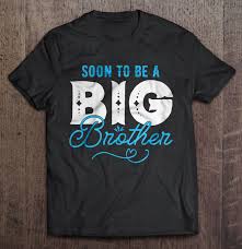 Let everyone know your little boy is going to be a big brother in. Soon To Be A Big Brother T Shirts Teeherivar