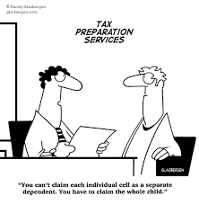 You Can T Claim Each Individual Cell As A Separate Dependent You Have To Claim The Whole Child Taxes Humor Tax Time Funny Animal Quotes