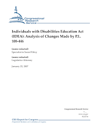 Individuals With Disabilities Education Act Idea Analysis Of Changes Made By P L 108 446 Everycrsreport Com