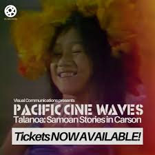 🎟 Tickets are now available for PACIFIC CINEWAVES: TALANOA, Samoan Stories  in Carson! , Presented by the #VCArchives