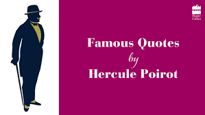 To celebrate a centenary of the character we've collated some of the famous. Celebrating The Queen Of Crime Famous Quotes By Hercule Poirot Harpercollins Publishers India