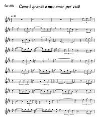 O saxofone tem um som realmente sensual e fascinante, com este aplicativo você terá um saxofone real que tocará melodias. Partitura Sax Alto Como E Grande O Meu Amor Por Voce Baixe Gratis