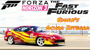 Want to go for a drive?. Forza Horizon 3 Fast Furious Edwin S Acura Integra Youtube