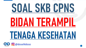 Soal Skb Bidan Terampil Tenaga Kesehatan Cpns 2020 Youtube