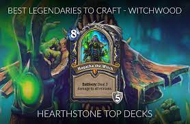 Maybe you would like to learn more about one of these? Legendaries Crafting Witchwood Hearthstone Top Decks