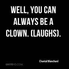 Explore 306 clown quotes by authors including jim morrison, carl sagan, and steven wright at brainyquote has been providing inspirational quotes since 2001 to our worldwide community. Clown Fish Quotes Quotesgram