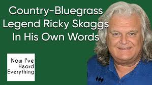 Country-Bluegrass Legend Ricky Skaggs, In His Own Words