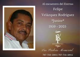 🕊 Hasta Luego:, 🤍Felipe Velázquez Rodríguez🤍, 🤍Junior🤍, 🤍Información  del velatorio en el video adjunto: , ✨️Funeraria Las Piedras Memorial ✨️,  📲787 733 -2805