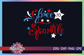 They look cute on the front, back, pocket, or even sleeve of a shirt and will have you. Free To Sparkle 4th Of July Graphic By Ssflower Creative Fabrica