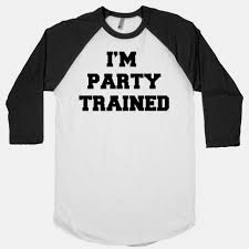 I M Party Trained T Shirts Lookhuman Trendy Party Dresses Winter Party Outfit Shirts