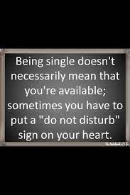 Some people take dating seriously while others are very casual about it and have no intentions of committing. So Very True I Don T Have The Time And The Post Relationship Mend Is Too Taxing On My Emotional Makeup Single And Happy Life Quotes Stay Single Quotes