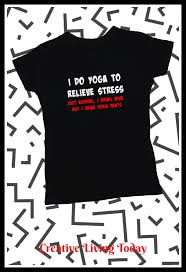 Funny Yoga Shirt Ladies T Shirt Yoga T Shirt Yoga Shirt Etsy Cute Sayings For Shirts Ladies T Shirt Design Funny Yoga Shirt