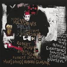 Jazz jazzmen album covers miles davis wallpapers hd. Miles Davis Robert Glasper Everything S Beautiful Black Grooves