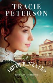 A Truth Revealed (The Heart of Cheyenne, #3) by Tracie Peterson