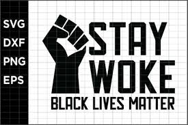 Download Stay Woke Graphic By Spoonyprint Creative Fabrica In 2020 Stay Woke Wake Black Lives Matter Yellowimages Mockups