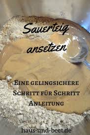 Sauerteig Ansetzen In 3 Tagen Eine Einfache Anleitung Haus Und Beet Sauerteig Brot Backen Ohne Hefe Sauerteigbrot