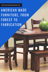 American Made Furniture From Forest To Fabrication Wood Dining Room Furniture Solid Wood Dining Room Wood Dining Room