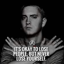 Never Lose Who You Are Success Quotes Rich Wealth Prosperity Cash To Achieve Passion Dreams Goals Entreprene Eminem Quotes Rap Quotes Rapper Quotes