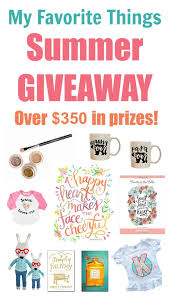 Social media has taken over our lives and it's certainly here to stay. My Favorite Things Summer Giveaway Over 350 In Prizes Happy Home Fairy