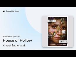 House of Hollow by Krystal Sutherland · Audiobook preview