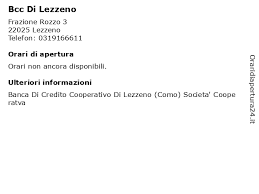 Banca credito valtellinese sondrio orari,cajas de ahorro y credito en trujillo,pasar credito a claro gratis,activacion de tarjetas de credito banco bicentenario credito emiliano milano. á… Orari Di Apertura Bcc Di Lezzeno Frazione Rozzo